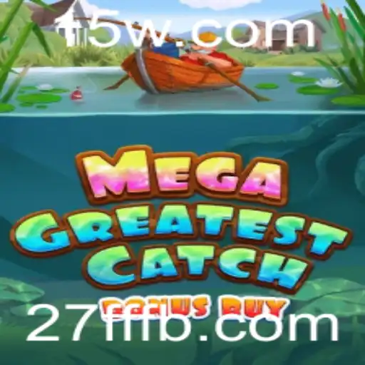Explorando o Universo do MegaGreatestCatchBonusBuy: Uma Aventura Inigualável